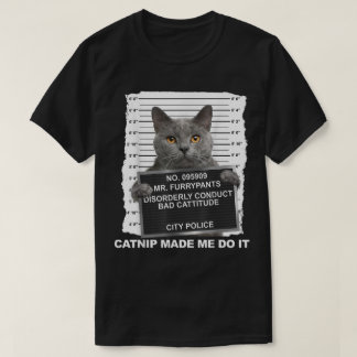 Lustige Katze - Verbrecherfoto - Katzenminze hat m T-Shirt