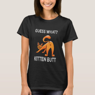 Lustige Katzen Erraten Was Kitten Hintern Katze T-Shirt