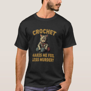 Lustige Katzen-Häkeln lässt mich mich weniger Mord T-Shirt