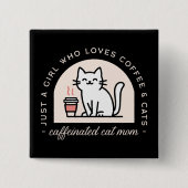 Lustige Katzenmutter für Kaffeeliebhaber Button (Vorderseite)