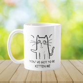 Lustige Katzenzitat-Kaffeetasse Kaffeetasse
