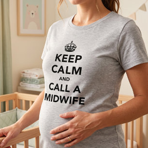 Lustige Keep Calm Call a Midwife - Mutter To Be T-Shirt