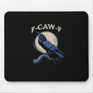 Lustige Krähe F-Caw-F Krähenliebhaber Kreativ Casu Mousepad