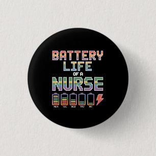 Lustige Krankenpfleger-Batterielebensdauer-Zitat B Button