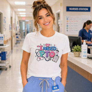 Lustige Krankenschwester Ich brauche PTO T-Shirt