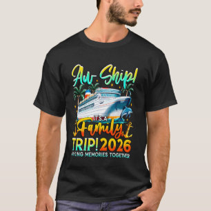 Lustige Kreuzfahrtschiff-Familienreise Urlaub 2026 T-Shirt