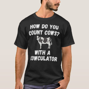 Lustige Kuh Design Kuhrechner Wortspiel Landwirtsc T-Shirt