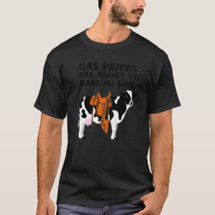 Lustige Kuh Die Spritpreise werden mich bald wie e T-Shirt