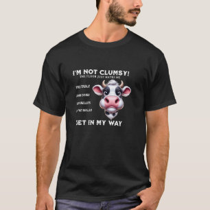 Lustige Kuh Ich bin nicht ungeschickt Der Boden ha T-Shirt