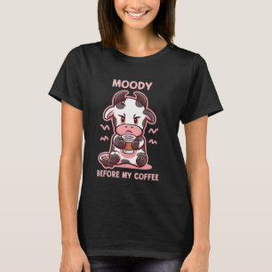 Lustige Kuh Kaffee launisch vor meinem Kaffee Pun T-Shirt