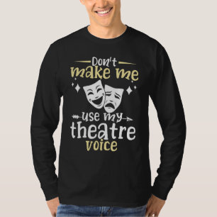 Lustige Kunst Musical Theater Schule Schauspieler T-Shirt
