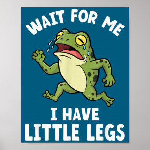 Lustige kurze Beine warten auf mich, ich habe klei Poster
