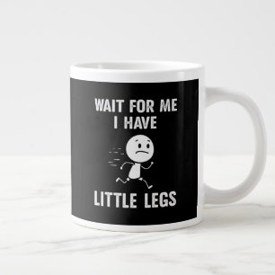 Lustige kurze Beine Witze Memes Warten Sie auf mic Jumbo-Tasse
