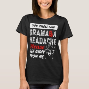 Lustige Lama, du riechst nach Drama und Kopfschmer T-Shirt