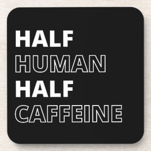 Lustige Lebensmittel-Quote Halb Mensch Halb Koffei Getränkeuntersetzer