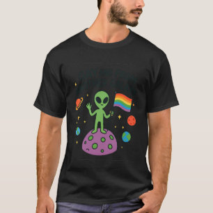 Lustige LGBTQ+ Alien Pride-Zitat Außenraum Planet T-Shirt