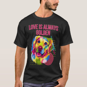 Lustige Liebe ist immer goldener Motivationsspruch T-Shirt