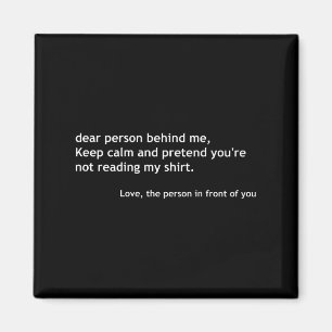 Lustige liebe Person hinter mir, Bleib ruhig lusti Magnet