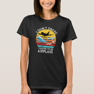Lustige Luftfahrtzitate, Ich Schnarche Nicht Ich T T-Shirt