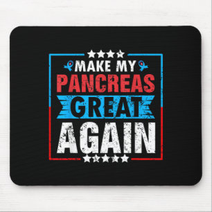Lustige Mach Bauchspeicheldrüse groß für Diabetes- Mousepad