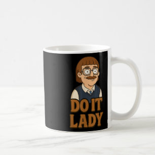 Lustige Mach es Lady Schwatz Humor Idee Kaffeetasse