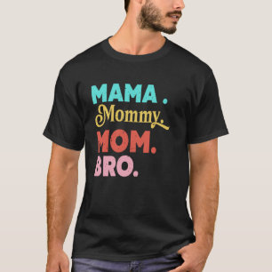 Lustige Mama Mutti Mom Bruh Frohen Muttertag Fraue T-Shirt