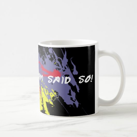 Lustige Mama sagte so Tasse (Rechts)