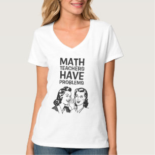 Lustige Mathe-Lehrer haben Probleme T-Shirt