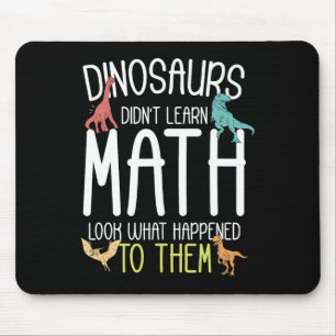 Lustige Matte für Mathelehrer, die Dinos haben nic Mousepad