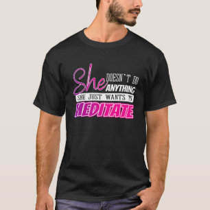 lustige Meditationszitate Yoga-Geschenk für Mädche T-Shirt