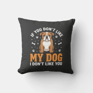 Lustige Mein Hund Bulldogge Zitat Kissen