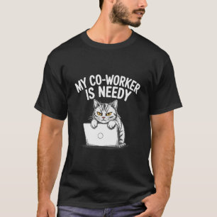 Lustige "Mein Kollege ist bedürftig" Grumpy Cat Ar T-Shirt