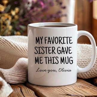Lustige Meine Lieblingsschwester Gab Mir Schwägeri Kaffeetasse