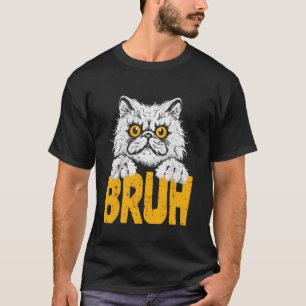Lustige Meme-Sprüche Bruh Coole Katze Kitty Grüße T-Shirt