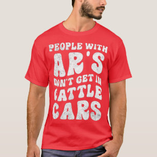 Lustige Menschen mit Ars kommen nicht in Viehwaggo T-Shirt