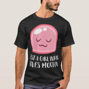 Lustige Mochi-Eiscreme für Frauen Nur ein Mädchen, T-Shirt