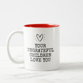 Lustige moderne undankbare Kinder Muttertag Zweifarbige Tasse