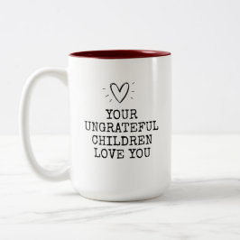 Lustige moderne undankbare Kinder Muttertag Zweifarbige Tasse