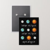 Lustige Mond-Sonnenfinsternis-Apokalypse Button (Vorderseite/Rückseite)