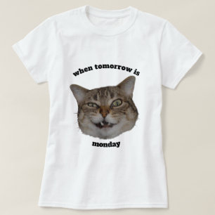 Lustige mürrische Katze Custom Wenn morgen Montag  T-Shirt