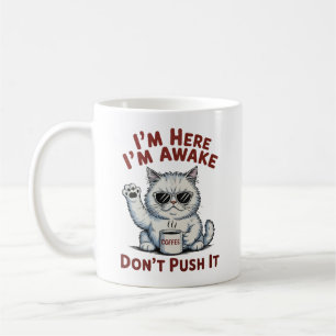 Lustige mürrische Katze Ich bin hier Ich bin wach Kaffeetasse