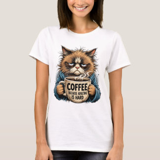 Lustige mürrische Katze Kaffee, weil Erwachsenwerd T-Shirt
