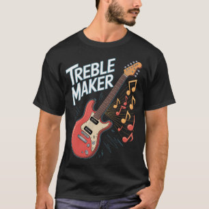 Lustige Musik Treble Maker Gitarre T-Shirt