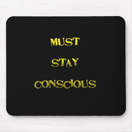Lustige "Muss Bei Bewusstsein Bleiben" Erinnerung Mousepad (Vorne)