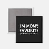 Lustige Mütter Lieblingskind Sohn Tochter Ich bin Magnet (Vorderseite/Rückseite)