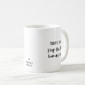 Lustige Mutter Sagt Heutiges Ziel Kaffeetasse (VorderseiteRechts)