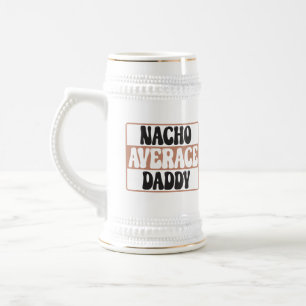 Lustige Nacho durchschnittliche Daddy Wortkunst Bierglas
