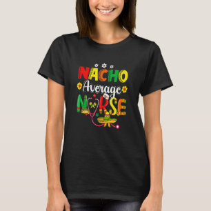 Lustige Nacho-Durchschnitts-Krankenschwester-Mexik T-Shirt
