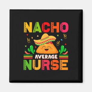 Lustige Nacho-Durchschnittskrankenschwester Cinco Magnet