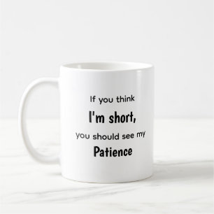 Lustige nachvollziehbare Zitate Kurze Tasse Ärger